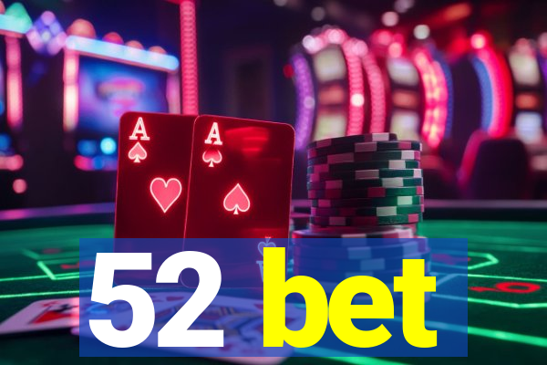 52 bet